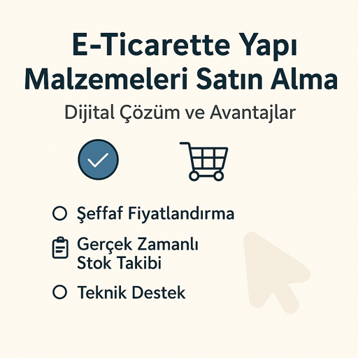 Yapı Malzemelerinde Doğru Seçim: Dijital Satın Alma Süreci ile Verimliliği Artırın